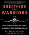 Breathing for Warriors (Master Your Breath to Unlock More Strength, Greater Endurance, Sharper Precision, Faster Recovery, and an Unshakable Inner Game) by Belisa Vranich, Brian Sabin, 9781250308221