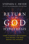 Return of the God Hypothesis (Three Scientific Discoveries That Reveal the Mind Behind the Universe) by Stephen C. Meyer, 9780062071507