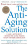 The Anti-Aging Solution (5 Simple Steps to Looking and Feeling Young) by Vincent Giampapa, M.D., Ronald Pero, Marcia Zimmerman, Nicholas Perricone, 9780471705383