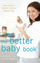 The Better Baby Book (How to Have a Healthier, Smarter, Happier Baby) by Lana Asprey, David Asprey, 9781630261870