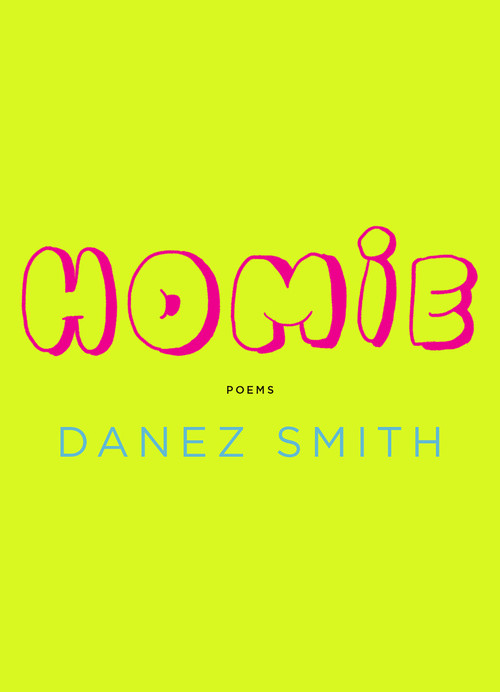 Homie (Poems) by Danez Smith, 9781644450109