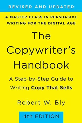 The Copywriter's Handbook (A Step-by-Step Guide to Writing Copy That Sells (4th Edition)) by Robert W. Bly, 9781250238016
