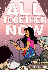 All Together Now - 9780374313654 by Hope Larson, Hope Larson, 9780374313654