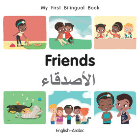 My First Bilingual Book-Friends (English-Arabic) by Manuela Gutierrez Montoya, Patricia Billings, 9781785088575
