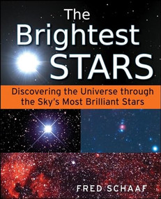 The Brightest Stars (Discovering the Universe through the Sky's Most Brilliant Stars) by Fred Schaaf, 9780471704102