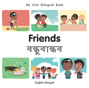 My First Bilingual Book-Friends (English-Bengali) by Manuela Gutierrez Montoya, Patricia Billings, 9781785088582
