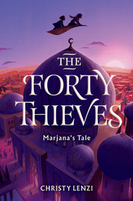 The Forty Thieves (Marjana's Tale) by Christy Lenzi, 9781499809459