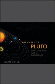 The Case for Pluto (How a Little Planet Made a Big Difference) by Alan Boyle, 9780470505441