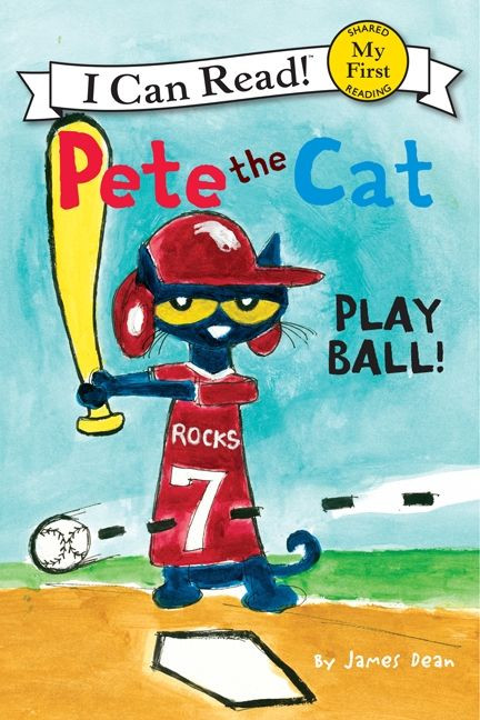 Pete the Cat: Play Ball! by James Dean, Kimberly Dean, James Dean, 9780062110664