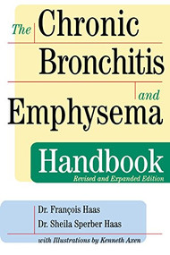 The Chronic Bronchitis and Emphysema Handbook by Dr. François Haas, Dr. Sheila Sperber Haas, 9780471239956
