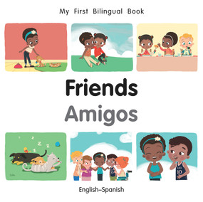 My First Bilingual Book-Friends (English-Spanish) by Manuela Gutierrez Montoya, Patricia Billings, 9781785088704