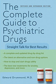 The Complete Guide to Psychiatric Drugs (Straight Talk for Best Results) by Edward H. Drummond, 9780471750628