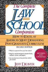 The Complete Law School Companion (How to Excel at America's Most Demanding Post-Graduate Curriculum) by Jeff Deaver, 9780471554912
