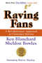 Raving Fans (A Revolutionary Approach To Customer Service) by Ken Blanchard, Sheldon Bowles, 9780688123161