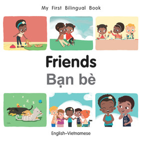 My First Bilingual Book-Friends (English-Vietnamese) by Manuela Gutierrez Montoya, Patricia Billings, 9781785088735