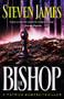 The Bishop (A Patrick Bowers Thriller) by Steven James, 9780800733025