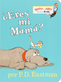¿Eres tú mi mamá? (Are You My Mother? Spanish Edition) - 9780375815058 by P.D. Eastman, 9780375815058
