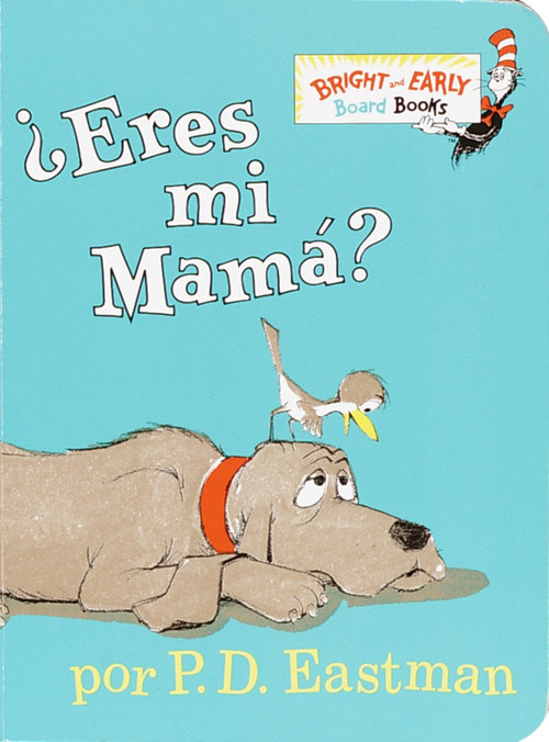 ¿Eres tú mi mamá? (Are You My Mother? Spanish Edition) - 9780375815058 by P.D. Eastman, 9780375815058