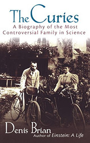The Curies (A Biography of the Most Controversial Family in Science) - 9780471273912 by Denis Brian, 9780471273912