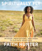 Spiritually Fly (Wisdom, Meditations, and Yoga to Elevate Your Soul) by Faith Hunter, 9781683643753