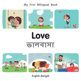 My First Bilingual Book-Love (English-Bengali) by Manuela Gutierrez Montoya, Patricia Billings, 9781785088766