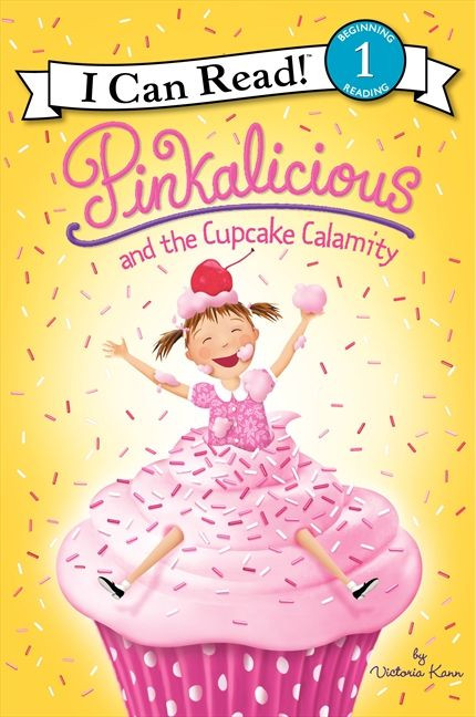 Pinkalicious and the Cupcake Calamity by Victoria Kann, Victoria Kann, 9780062187765