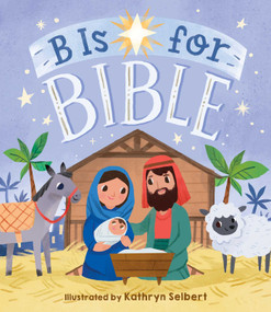B Is for Bible by Little Bee Books, 9781499811469