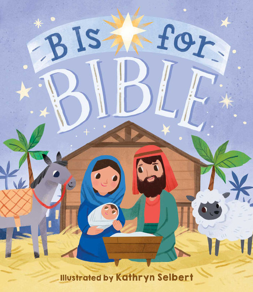 B Is for Bible by Little Bee Books, 9781499811469