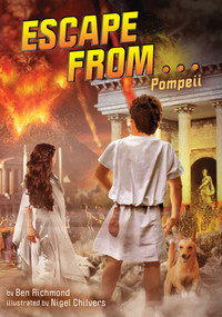 Escape from . . . Pompeii - 9781499811674 by Ben Richmond, Nigel Chilvers, 9781499811674