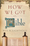How We Got the Bible - 9780801072611 by Neil R. Lightfoot, 9780801072611