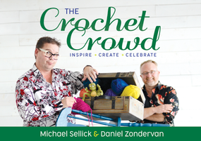 The Crochet Crowd (Inspire, Create & Celebrate) by Michael Sellick, Daniel Zondervan, 9781772761603