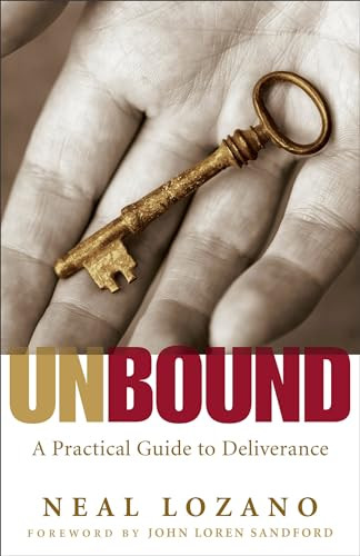 Unbound (A Practical Guide to Deliverance) by Neal Lozano, John Loren Sandford, 9780800794125