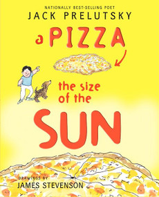 A Pizza the Size of the Sun by Jack Prelutsky, James Stevenson, 9780062239518
