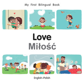 My First Bilingual Book-Love (English-Polish) by Manuela Gutierrez Montoya, Patricia Billings, 9781785089008