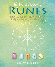 The Nordic Book of Runes (Learn to use this ancient code for insight, direction, and divination) by Jonathan Dee, 9781782497448