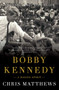 Bobby Kennedy (A Raging Spirit) by Chris Matthews, 9781501111877