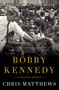 Bobby Kennedy (A Raging Spirit) by Chris Matthews, 9781501111877
