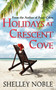 Holidays at Crescent Cove by Shelley Noble, 9780062261984
