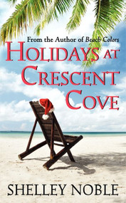 Holidays at Crescent Cove by Shelley Noble, 9780062261984