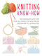 Knitting Know-How (Techniques and tips for all levels of skill from beginner to advanced) by CICO Books, 9781782498278