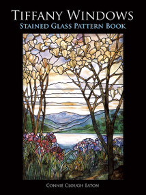 Tiffany Windows Stained Glass Pattern Book by Connie Clough Eaton, 9780486298535
