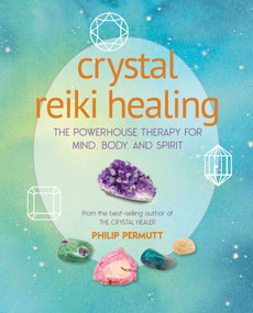Crystal Reiki Healing (The powerhouse therapy for mind, body, and spirit) by Philip Permutt, 9781782498575