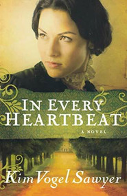 In Every Heartbeat by Kim Vogel Sawyer, 9780764205101