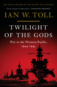 Twilight of the Gods (War in the Western Pacific, 1944-1945) by Ian W. Toll, 9780393080650