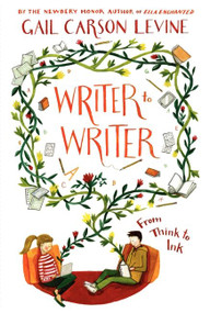 Writer to Writer (From Think to Ink) by Gail Carson Levine, 9780062275295