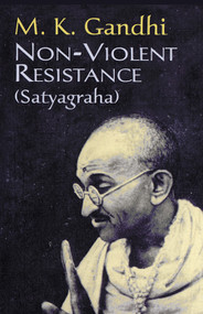 Non-Violent Resistance by M. K. Gandhi, 9780486416069