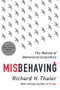 Misbehaving (The Making of Behavioral Economics) by Richard H. Thaler, 9780393080940