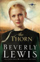 The Thorn by Beverly Lewis, 9780764205743