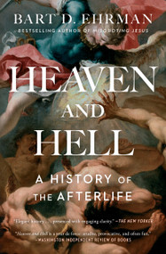 Heaven and Hell (A History of the Afterlife) - 9781501136740 by Bart D. Ehrman