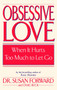 Obsessive Love (When It Hurts Too Much to Let Go) by Susan Forward, Craig Buck, 9780553381429